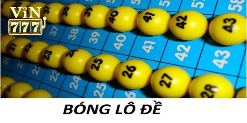 Bóng lô đề là gì và có các loại bóng nào?
