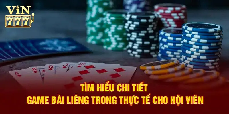 Giới thiệu đôi nét về game bài Liêng Vin777
