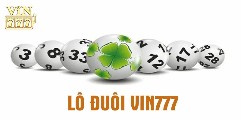 Lô đuôi Vin777 là gì?